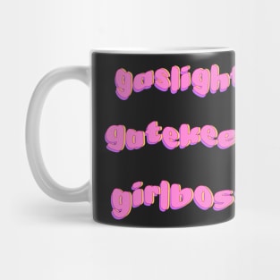 gaslight, gatekeep, girlboss sticker pack Mug